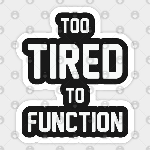 Too Tired to Function Sticker by Venus Complete